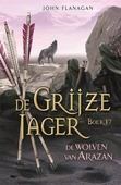 WOLVEN VAN ARAZAN (GRIJZE JAGER 17) - FLANAGAN, JOHN - 9789025778019