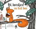 HÉ, BEESTJES! IN HET BOS