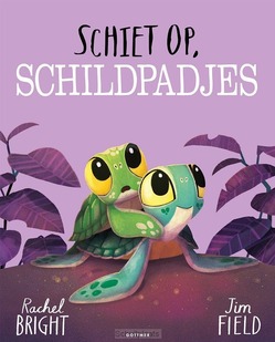 SCHIET OP, SCHILDPADJES - BRIGHT, RACHEL - 9789025781897