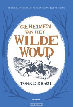 GEHEIMEN VAN HET WILDE WOUD - DRAGT, TONKE - 9789025873547