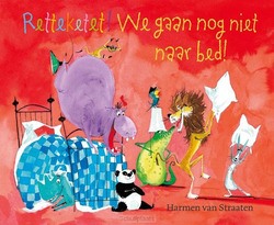 RETTEKETET! WE GAAN NOG NIET NAAR BED! - STRAATEN, HARMEN VAN - 9789025874797