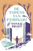 DE TORENS VAN FEBRUARI - DRAGT, TONKE - 9789025885793