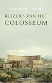 KEIZERS VAN HET COLOSSEUM - HOOFF, ANTON VAN - 9789026327421