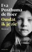 OMDAT IK JE ZIE - POSTHUMA DE BOER, EVA - 9789026365935