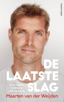 DE LAATSTE SLAG - WEIJDEN, MAARTEN VAN DER - 9789026375910