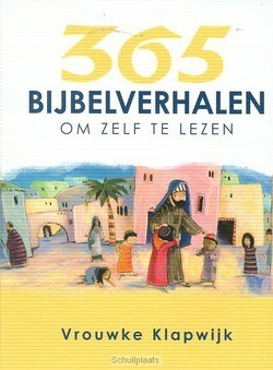 365 BIJBELVERHALEN OM ZELF TE LEZEN - KLAPWIJK, VROUWKE - 9789026621680