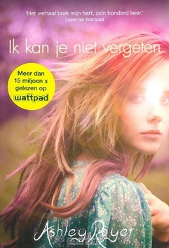 IK KAN JE NIET VERGETEN - ROYER, ASHLEY - 9789026621789