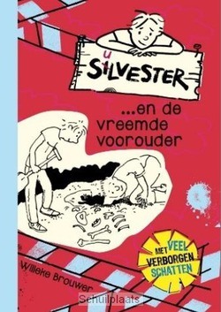 SILVESTER...EN DE VREEMDE VOOROUDER - BROUWER, WILLEKE - 9789026621888