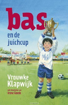 BAS EN DE JUICHCUP - KLAPWIJK, VROUWKE - 9789026622724