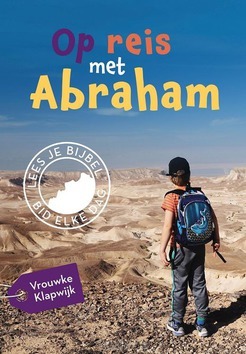 OP REIS MET ABRAHAM - KLAPWIJK, VROUWKE - 9789026622953