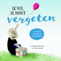 IK WIL JE NOOIT VERGETEN - ROWLAND, JOANNA; BAKER, THEA - 9789026623028