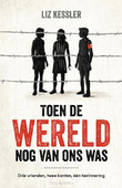 TOEN DE WERELD NOG VAN ONS WAS - KESSLER, LIZ - 9789026625008