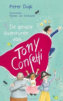 DE GENIALE AVONTUREN VAN TONY CONFETTI - DUIJK, PETER - 9789026628108
