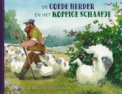 DE GOEDE HERDER EN HET KOPPIGE SCHAAPJE - HARRISON, HANNAH E. - 9789026628436