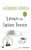 LEVEN EN LATEN LEVEN - GROEN, HENDRIK - 9789029091015