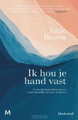 IK HOU JE HAND VAST - BROWN, JANIE - 9789029094108