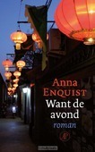 Want de avond - Enquist, Anna - 9789029525695