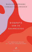 BIOGRAFIE VAN DE BAARMOEDER - BONGERS, MARLIES; ZWEDEN, CORIEN VAN - 9789029545761