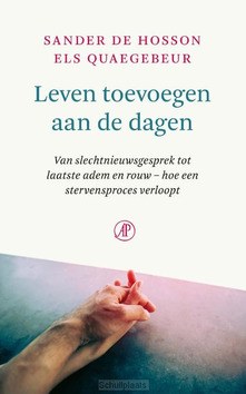 LEVEN TOEVOEGEN AAN DE DAGEN - HOSSON, SANDER DE; QUAEGEBEUR, ELS - 9789029546454