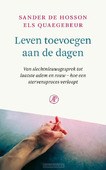 LEVEN TOEVOEGEN AAN DE DAGEN - HOSSON, SANDER DE; QUAEGEBEUR, ELS - 9789029546454