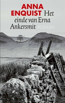 HET EINDE VAN ERNA ANKERSMIT - ENQUIST, ANNA - 9789029555487