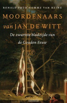 MOORDENAARS VAN JAN DE WITT - PRUD HOMME VAN REINE, RONALD - 9789029587419