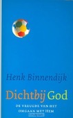 DICHTBIJ GOD - BINNENDIJK - 9789029718684