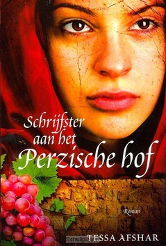 SCHRIJFSTER AAN HET PERZISCHE HOF - AFSHAR, TESSA - 9789029720014