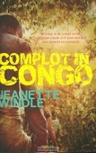 COMPLOT IN CONGO - WINDLE, JEANETTE - 9789029721226