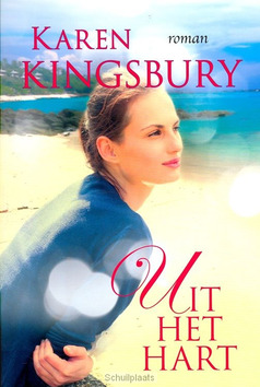 UIT HET HART - KINGSBURY, KAREN - 9789029724739