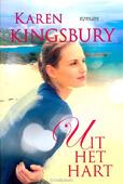 UIT HET HART - KINGSBURY, KAREN - 9789029724739