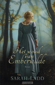 HET WOUD VAN EMBERWILDE - LADD, SARAH E. - 9789029725262