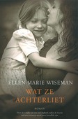 WAT ZE ACHTERLIET - WISEMAN, ELLEN MARIE - 9789029725309