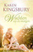 WACHTEN OP DE MORGEN - KINGSBURY, KAREN - 9789029725361