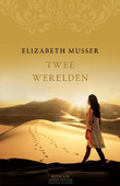 TWEE WERELDEN - MUSSER, ELIZABETH - 9789029725422