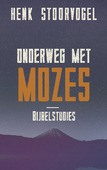 ONDERWEG MET MOZES - STOORVOGEL, HENK - 9789029726054