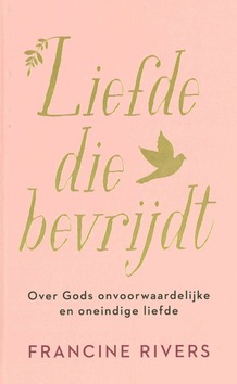 LIEFDE DIE BEVRIJDT - RIVERS, FRANCINE - 9789029730419