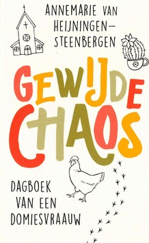 GEWIJDE CHAOS - HEIJNINGEN-STEENBERGEN, ANNEMARIE VAN - 9789029730563