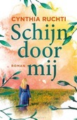 SCHIJN DOOR MIJ - RUCHTI, CYNTHIA - 9789029731034