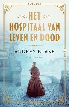 HET HOSPITAAL VAN LEVEN EN DOOD - BLAKE, AUDREY - 9789029735513