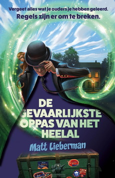 DE GEVAARLIJKSTE OPPAS VAN HET HEELAL - LIEBERMAN, MATT - 9789029737852