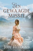 EEN GEWAAGDE MISSIE - HEDLUND, JODY - 9789029738538
