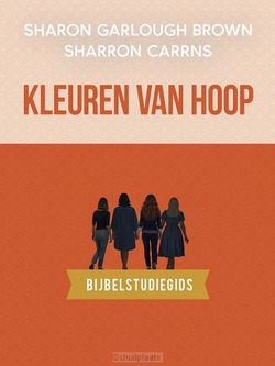 KLEUREN VAN HOOP: BIJBELSTUDIEGIDS - GARLOUGH BROWN, SHARON - 9789029738774