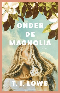ONDER DE MAGNOLIA - LOWE, T.I. - 9789029739061