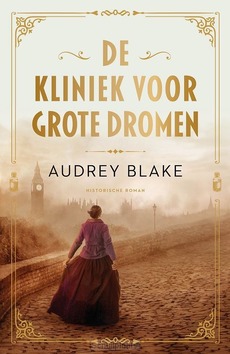 DE KLINIEK VOOR GROTE DROMEN - BLAKE, AUDREY - 9789029739986