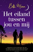 HET EILAND TUSSEN JOU EN MIJ - MORAN, BETH - 9789029740876