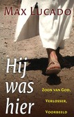 HIJ WAS HIER - LUCADO, M. - 9789029795999