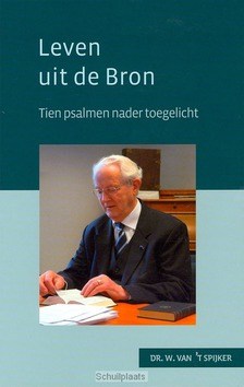LEVEN UIT DE BRON - SPIJKER, W. VAN 'T - 9789033123559