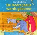 DE HEERE JEZUS WORDT GEBOREN