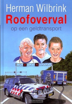 ROOFOVERVAL OP EEN GELDTRANSPORT - WILBRINK - 9789033125577